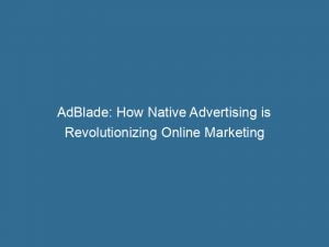 adblade how native advertising is revolutionizing online marketing 145849