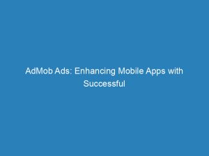 admob ads enhancing mobile apps with successful monetization 149718