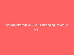 admob alternative 2022 enhancing revenue with innovative options 159547 1