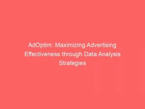 Adoptim Maximizing Advertising Effectiveness Through Data Analysis Strategies 145931