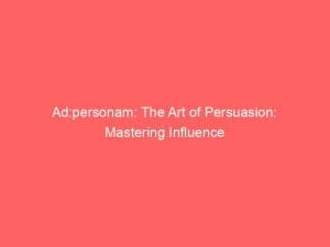 adpersonam the art of persuasion mastering influence 146708