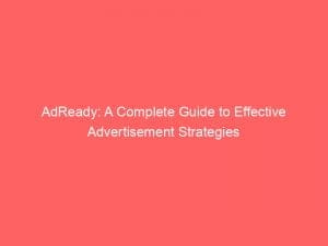 adready a complete guide to effective advertisement strategies 145946
