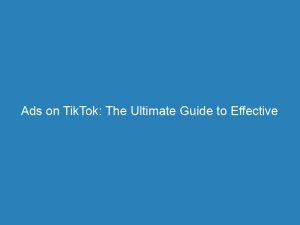 ads on tiktok the ultimate guide to effective marketing 148093