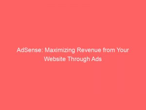 adsense maximizing revenue from your website through ads 149219