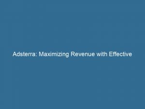 adsterra maximizing revenue with effective online advertising 145796