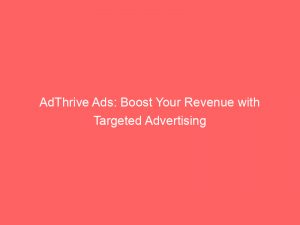 adthrive ads boost your revenue with targeted advertising 147512