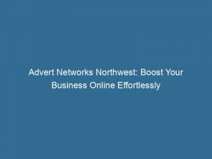 advert networks northwest boost your business online effortlessly 143490