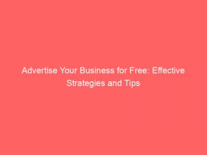 advertise your business for free effective strategies and tips 150313