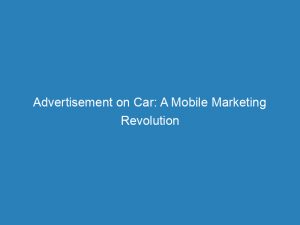 advertisement on car a mobile marketing revolution 148793
