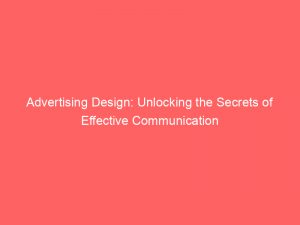 advertising design unlocking the secrets of effective communication 148348