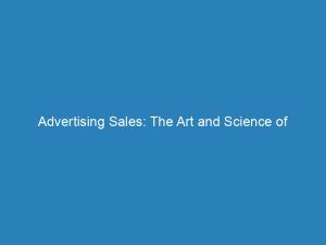 advertising sales the art and science of persuasion 149076