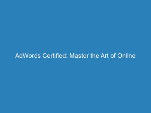 Adwords Certified Master The Art Of Online Advertising 157207 1