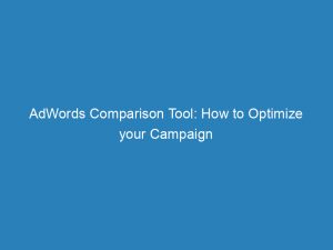 adwords comparison tool how to optimize your campaign 150202