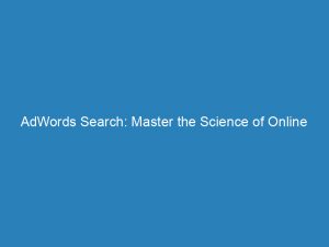 adwords search master the science of online advertising 150850