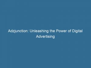 adzjunction unleashing the power of digital advertising 146510