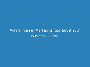 Boost, Marketing, Online, Ahrefs, Traffic
