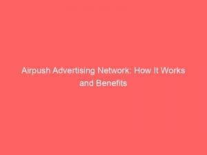 airpush advertising network how it works and benefits 146489