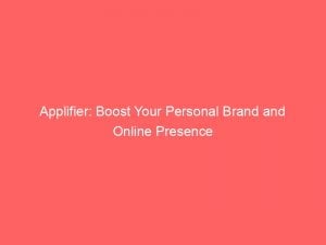 applifier boost your personal brand and online presence 145977