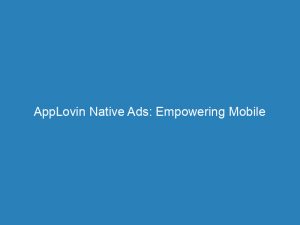 applovin native ads empowering mobile advertising strategies 147305