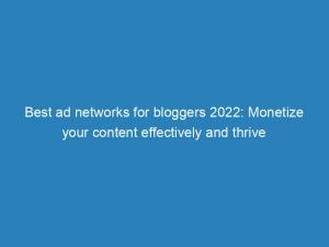 best ad networks for bloggers 2022 monetize your content effectively and thrive 157353 1