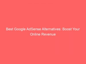 best google adsense alternatives boost your online revenue 151572