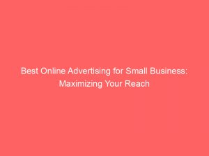 best online advertising for small business maximizing your reach 158715 1