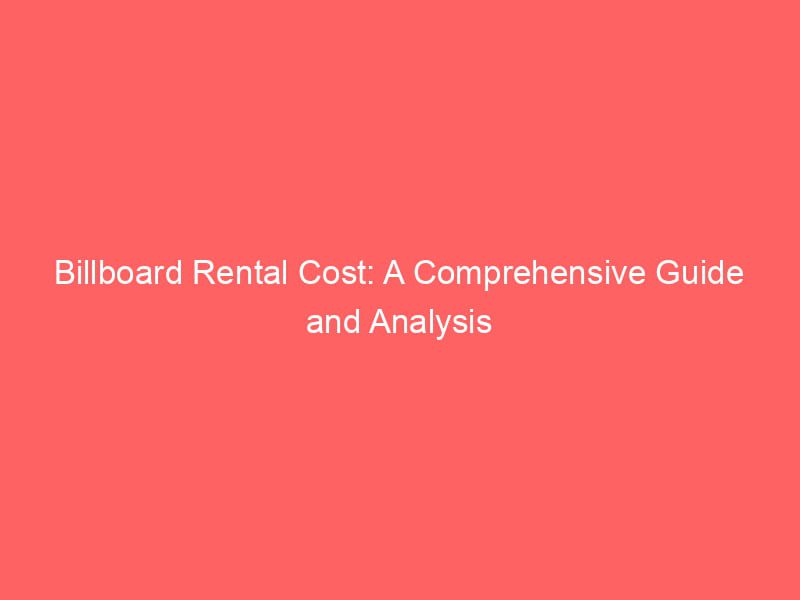 #1 Billboard Rental Cost: A Comprehensive Guide And Analysis - Free ...