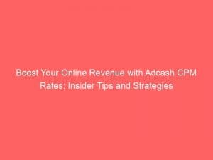 boost your online revenue with adcash cpm rates insider tips and strategies 147391