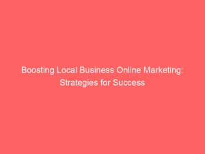 boosting local business online marketing strategies for success 159515 1