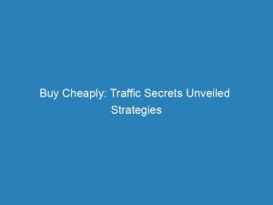 buy cheaply traffic secrets unveiled strategies unleashed 144604