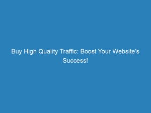 buy high quality traffic boost your websites success 145731