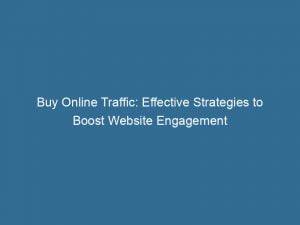 buy online traffic effective strategies to boost website engagement 143401