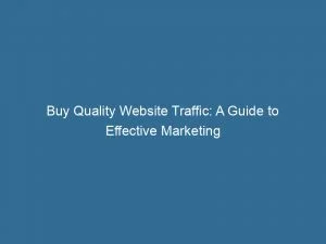Buy Quality Website Traffic A Guide To Effective Marketing 145558