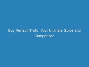 buy renault trafic your ultimate guide and comparison 144958