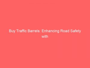 buy traffic barrels enhancing road safety with durable reflective equipment 144607