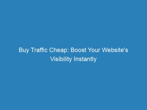 buy traffic cheap boost your websites visibility instantly 144923