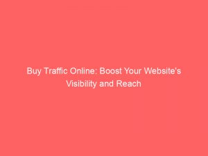 buy traffic online boost your websites visibility and reach 145529