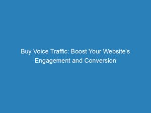 buy voice traffic boost your websites engagement and conversion 145063