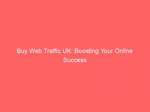buy web traffic uk boosting your online success 144420