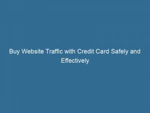 buy website traffic with credit card safely and effectively 144057