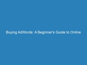 Buying AdWords: A Beginner's Guide to Online Advertising 1 buying adwords a beginners guide to online advertising 157978 1