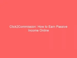 Click2Commission How To Earn Passive Income Online 146377