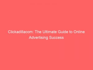 clickadillacom the ultimate guide to online advertising success 158316 1