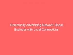 community advertising network boost business with local connections 145268