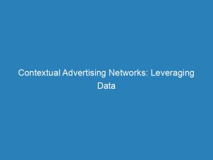 contextual advertising networks leveraging data for targeted marketing 144896