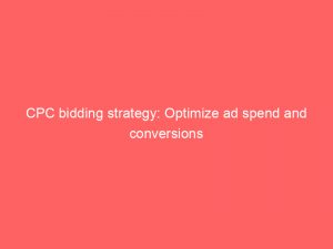 cpc bidding strategy optimize ad spend and conversions 160000 1