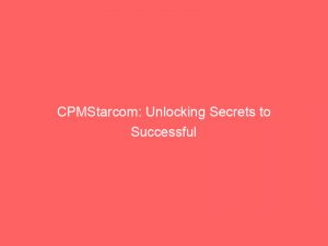 cpmstarcom unlocking secrets to successful online advertising strategies 159551 1