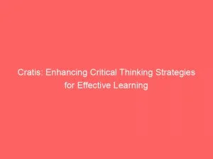 Cratis Enhancing Critical Thinking Strategies For Effective Learning 146452