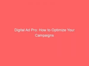 digital ad pro how to optimize your campaigns 151128