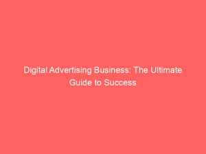 digital advertising business the ultimate guide to success 158793 1
